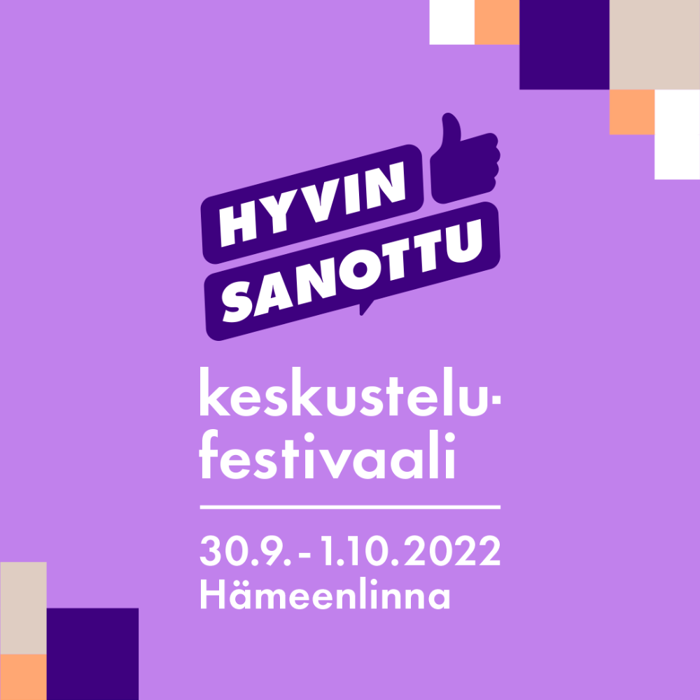 Violetilla pohjalla Hyvin sanottu -tekstilogo sekä teksti: Keskustelufestivaali 30.9. -1.10.2022 Hämeenlinna.