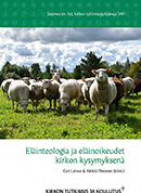 Eläinteologia ja eläinoikeudet kirkon kysymyksenä -kirjan kansikuvassa on luomutilan lampaita niityllä.