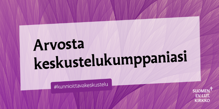 Violetilla pohjalla vaalea kehys, jossa teksti: Arvosta keskustelukumppaniasi. #kunnioittavakeskustelu