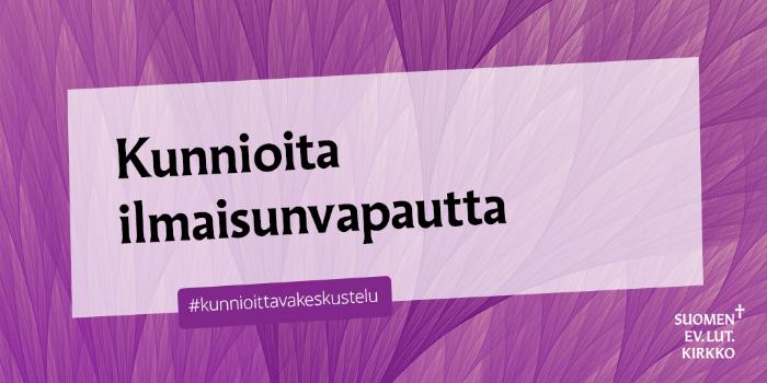 Violetilla pohjalla vaalea kehys, jossa teksti: Kunnioita ilmaisuvapautta. #kunnioittavakeskustelu