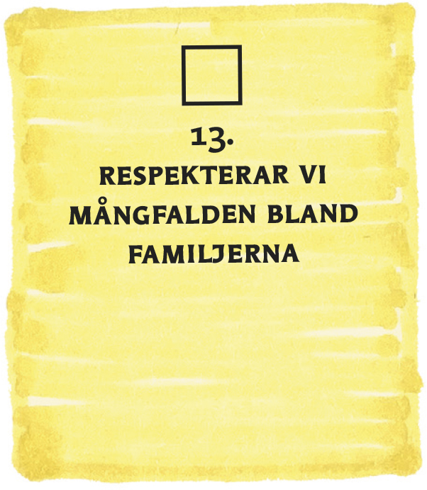 En gul lapp med siffran 13 och texten; respekterar vi mångfalden bland familjer.