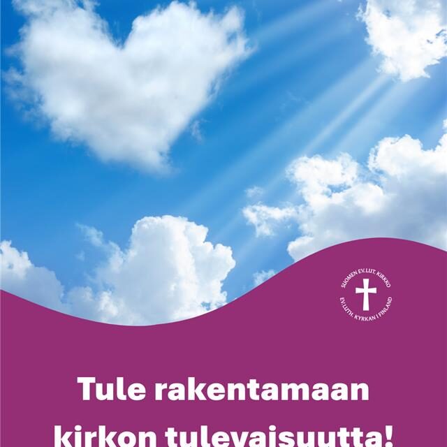 Tule rakentamaan kirkon tulevaisuutta.