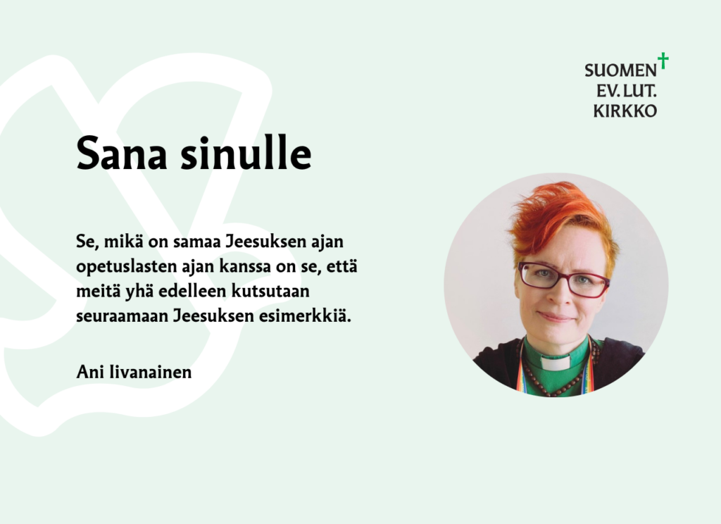 Se, mikä on samaa Jeesuksen ajan opetuslasten ajan kanssa on se, että meitä yhä edelleen kutsutaan seuraamaan Jeesuksen esimerkkiä.