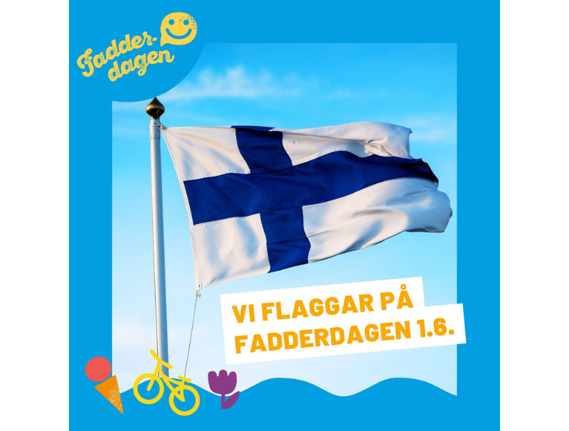 Finskan flaggan vajar mot en blå himmel. På bilden finns också texten "Vi flaggar på fadderdagen 1.6."